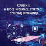 Tytuł: Rządzenie w epoce informacji, cyfryzacji i sztucznej inteligencji
Autor: Grzegorz Rydlewski
Wydawnictwo: Elipsa Dom Wydawniczy i Handlowy
Formaty: PDF