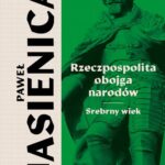 Tytuł: Rzeczpospolita obojga narodów Srebrny wiek
Autor: Paweł Jasienica
Wydawnictwo: MG
Formaty: MOBI, EPUB