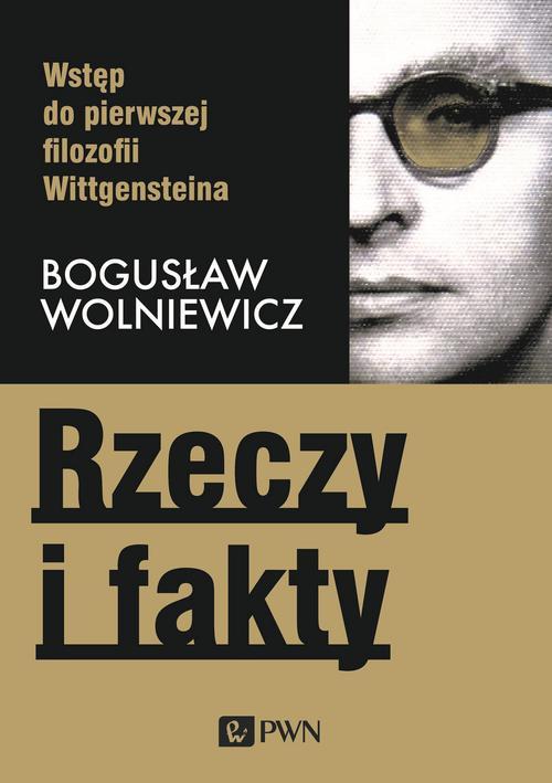 Tytuł: Rzeczy i fakty
Autor: Bogusław Wolniewicz
Wydawnictwo: Wydawnictwo Naukowe PWN
Formaty: EPUB, MOBI