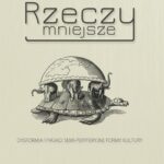 Tytuł: Rzeczy mniejsze. Dysformia i fiasko: semi-peryferyjne formy kultury
Autor: Adam Kubiak
Wydawnictwo: Wydawnictwo Uniwersytetu Rzeszowskiego
Formaty: PDF