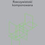 Tytuł: Rzeczywistość komponowana
Autor: Jolanta Brach-Czaina
Wydawnictwo: Dowody na istnienie
Formaty: MOBI, EPUB