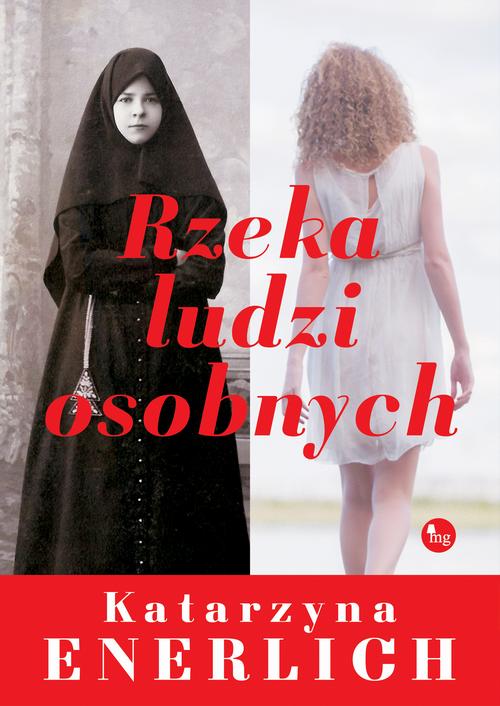 Tytuł: Rzeka ludzi osobnych
Autor: Katarzyna Enerlich
Wydawnictwo: MG
Formaty: MOBI, EPUB
