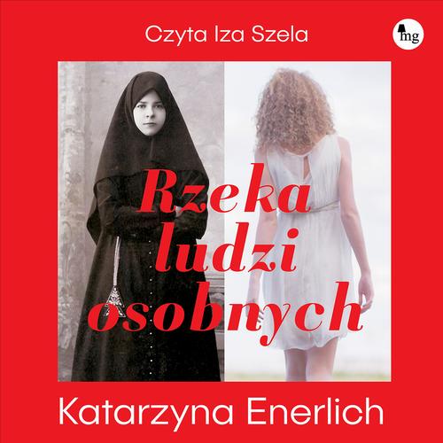 Tytuł: Rzeka ludzi osobnych
Autor: Katarzyna Enerlich
Wydawnictwo: MG
Formaty: MP3