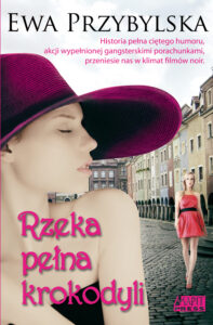 Tytuł: Rzeka pełna krokodyli
Autor: Ewa Przybylska
Wydawnictwo: Akapit Press
Formaty: EPUB, MOBI