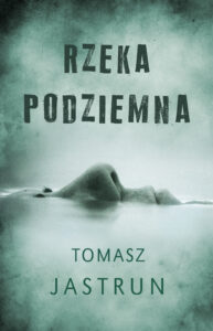 Tytuł: Rzeka podziemna
Autor: Tomasz Jastrun
Wydawnictwo: Wydawnictwo Czarna Owca
Formaty: EPUB, MOBI