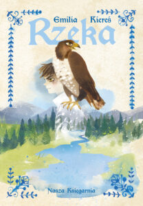 Tytuł: Rzeka
Autor: Emilia Kiereś
Wydawnictwo: Wydawnictwo Nasza Księgarnia
Formaty: EPUB, MOBI