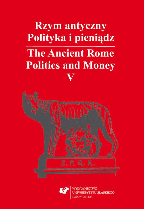 Rzym antyczny. Polityka i pieniądz / The Ancient Rome. Politics and Money. T. 5: Azja Mniejsza w czasach rzymskich / Asia Minor in Roman Times — okładka e-booka