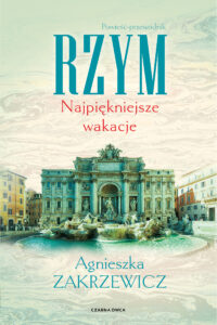 Tytuł: Rzym. Najpiękniejsze wakacje
Autor: Agnieszka Zakrzewicz
Wydawnictwo: Wydawnictwo Czarna Owca
Formaty: EPUB, MOBI