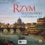 Tytuł: Rzym. Wędrówki z historią w tle
Autor: Bożena Fabiani
Wydawnictwo: Wydawnictwo Naukowe PWN
Formaty: MP3