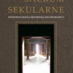 Sacrum secularne. Ponowoczesna ekspresja duchowości? — okładka e-booka
