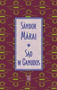Tytuł: Sąd w Canudos
Autor: Sandor Marai
Wydawnictwo: Czytelnik
Formaty: EPUB, MOBI