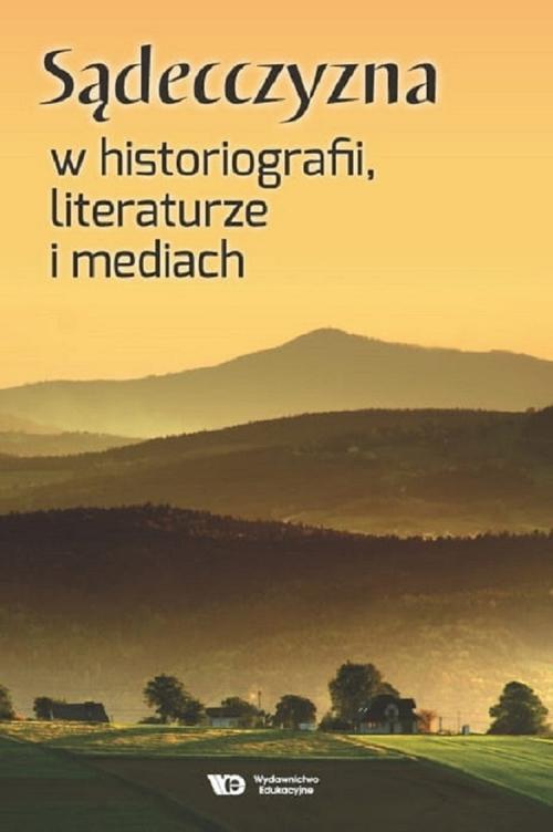 Tytuł: Sądecczyzna w historiografii, literaturze i mediach
Autor: Praca zbiorowa
Wydawnictwo: Wydawnictwo Edukacyjne
Formaty: MOBI, PDF, EPUB