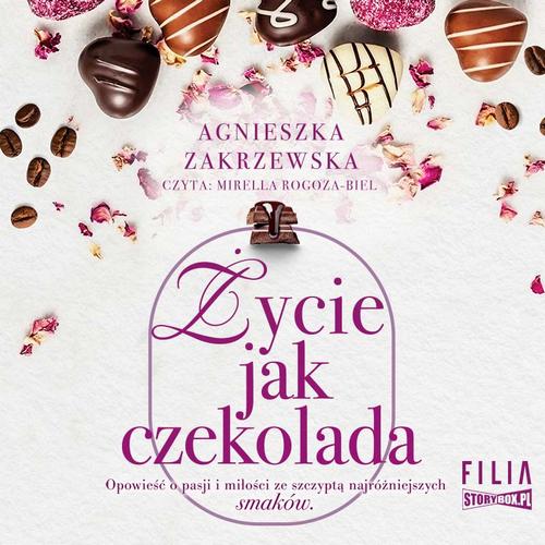 Tytuł: Saga czekoladowa. Tom 2. Życie jak czekolada
Autor: Agnieszka Zakrzewska
Wydawnictwo: Storybox
Formaty: MP3