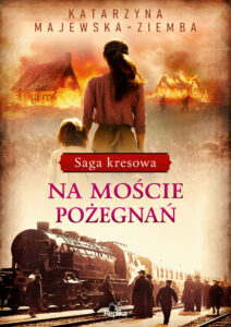 Saga kresowa (#2). Na moście pożegnań. Saga kresowa, tom 2 — okładka e-booka