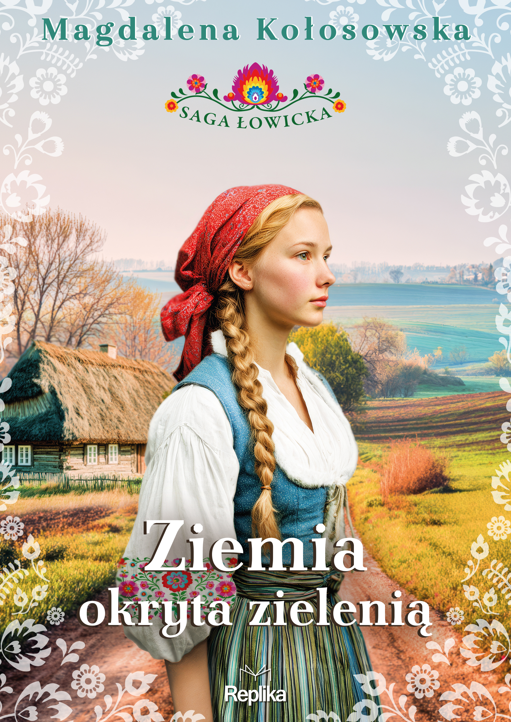 Saga łowicka (#1). Ziemia okryta zielenią. Saga łowicka, tom 1 — okładka e-booka