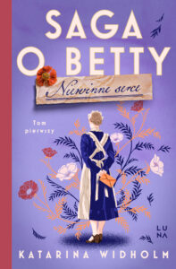 Saga o Betty (#1). Niewinne serce. Saga o Betty Tom 1 — okładka e-booka