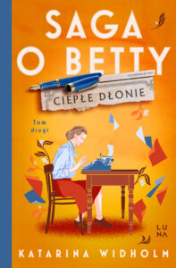 Saga o Betty (#2). Ciepłe dłonie. Saga o Betty Tom 2 — okładka e-booka