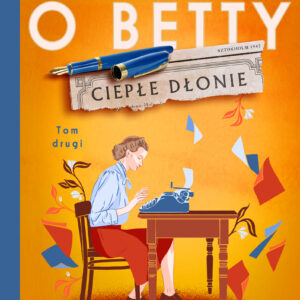 Tytuł: Saga o Betty (#2). Ciepłe dłonie. Saga o Betty Tom 2
Autor: Katarina Widholm
Wydawnictwo: Wydawnictwo Luna
Formaty: EPUB, MOBI