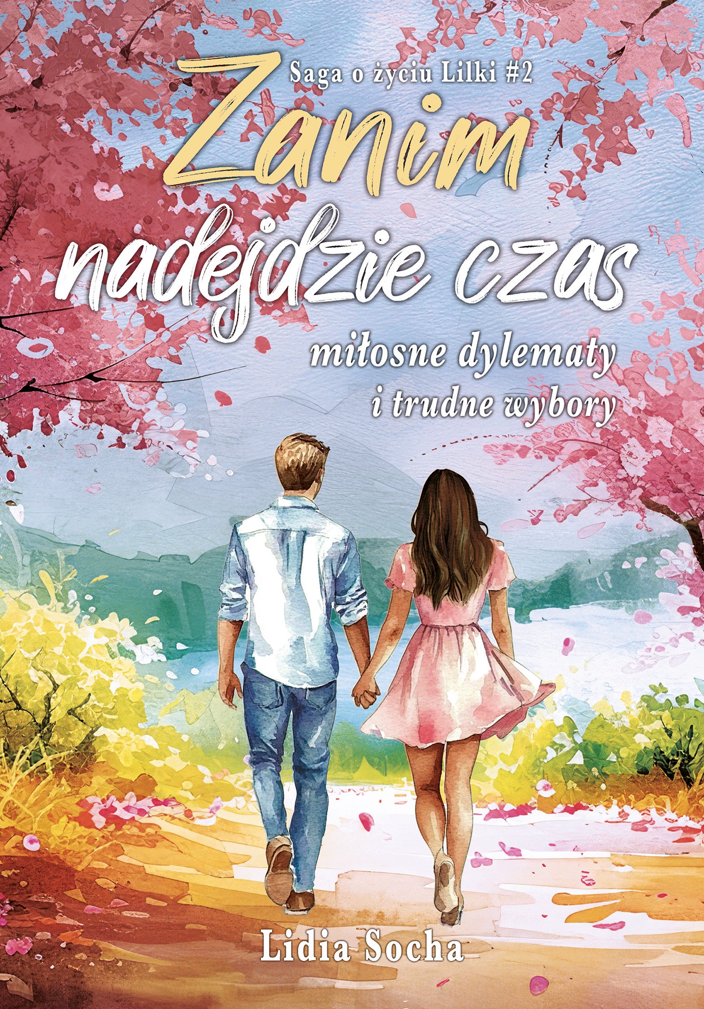 Tytuł: Saga o życiu Lilki (#2). Zanim nadejdzie czas. Miłosne dylematy i trudne wybory
Autor: Lidia Socha
Wydawnictwo: Wydawnictwo Hm
Formaty: EPUB, MOBI