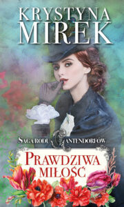 Tytuł: Saga rodu Cantendorfów 3: Prawdziwa miłość
Autor: Krystyna Mirek
Wydawnictwo: Lekkie Wydawnictwo
Formaty: EPUB, MOBI