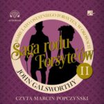 Tytuł: Saga rodu Forsyte'ów. Babie lato ostatniego Forsyte'a. W okowach
Autor: John Galsworthy
Wydawnictwo: Aleksandria
Formaty: MP3