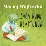 Tytuł: Saga rodu Klaptunów
Autor: Maciej Wojtyszko
Wydawnictwo: Estymator
Formaty: MP3