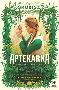 Saga Rodu Tyszkowskich (#1). Aptekarka. Saga rodu Tyszkowskich. Tom 1 — okładka e-booka