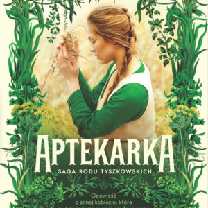 Tytuł: Saga Rodu Tyszkowskich (#1). Aptekarka. Saga rodu Tyszkowskich. Tom 1
Autor: Magda Skubisz
Wydawnictwo: Grupa Wydawnicza Media Rodzina
Formaty: EPUB, MOBI