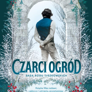 Tytuł: Saga Rodu Tyszkowskich (#2). Czarci ogród. Saga rodu Tyszkowskich. Tom 2
Autor: Magda Skubisz
Wydawnictwo: Gorzka Czekolada
Formaty: EPUB, MOBI