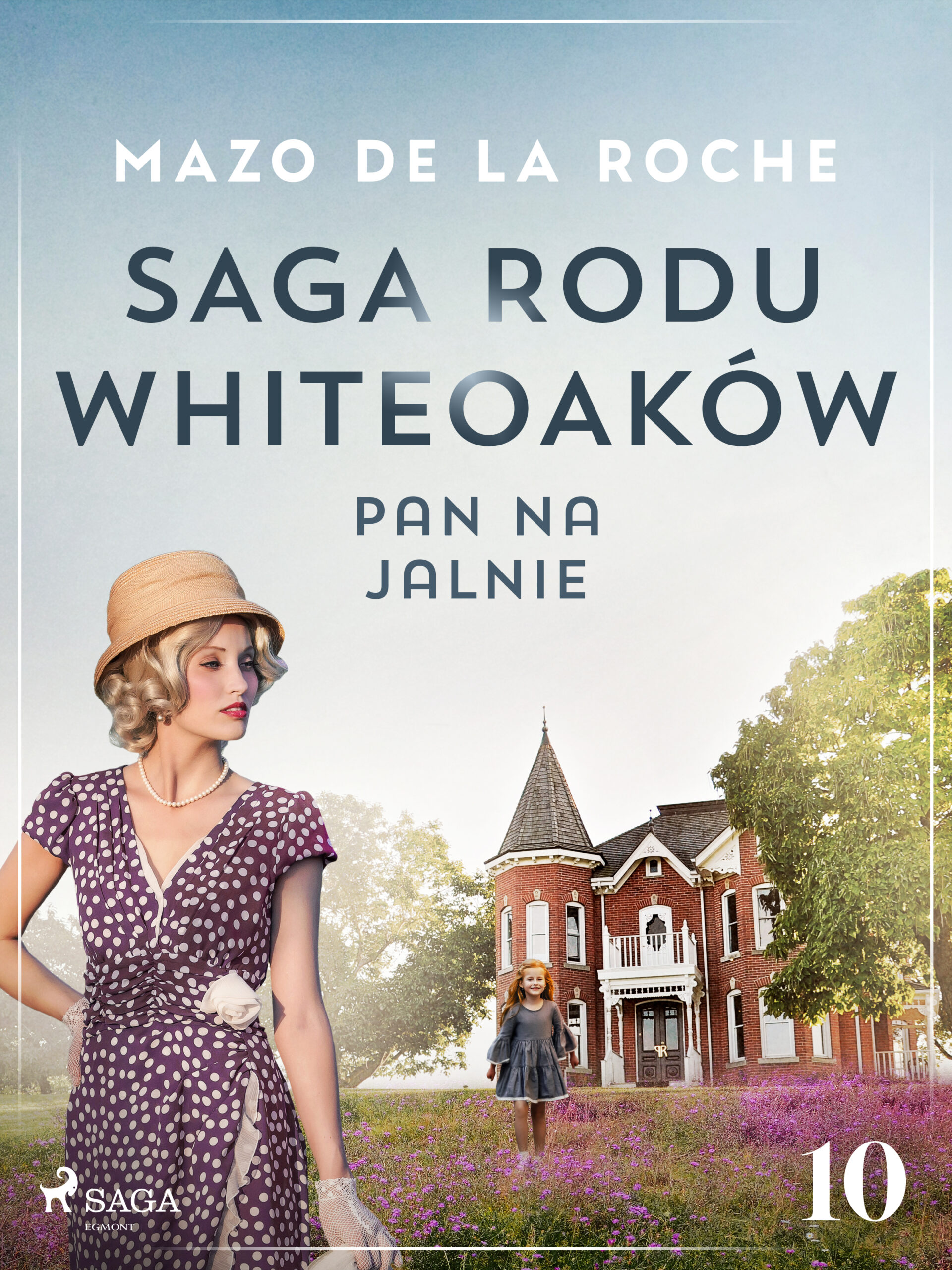 Saga rodu Whiteoaków 10 - Pan na Jalnie — okładka e-booka
