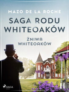 Saga rodu Whiteoaków 11 - Żniwa Whiteoaków — okładka e-booka
