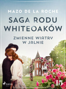 Saga rodu Whiteoaków 15 - Zmienne wiatry w Jalnie — okładka e-booka
