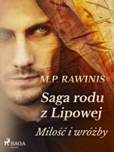 Saga rodu z Lipowej. Saga rodu z Lipowej 1: Miłość i wróżby (#1) — okładka e-booka
