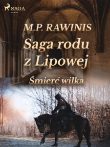 Saga rodu z Lipowej. Saga rodu z Lipowej 13: Śmierć wilka — okładka e-booka