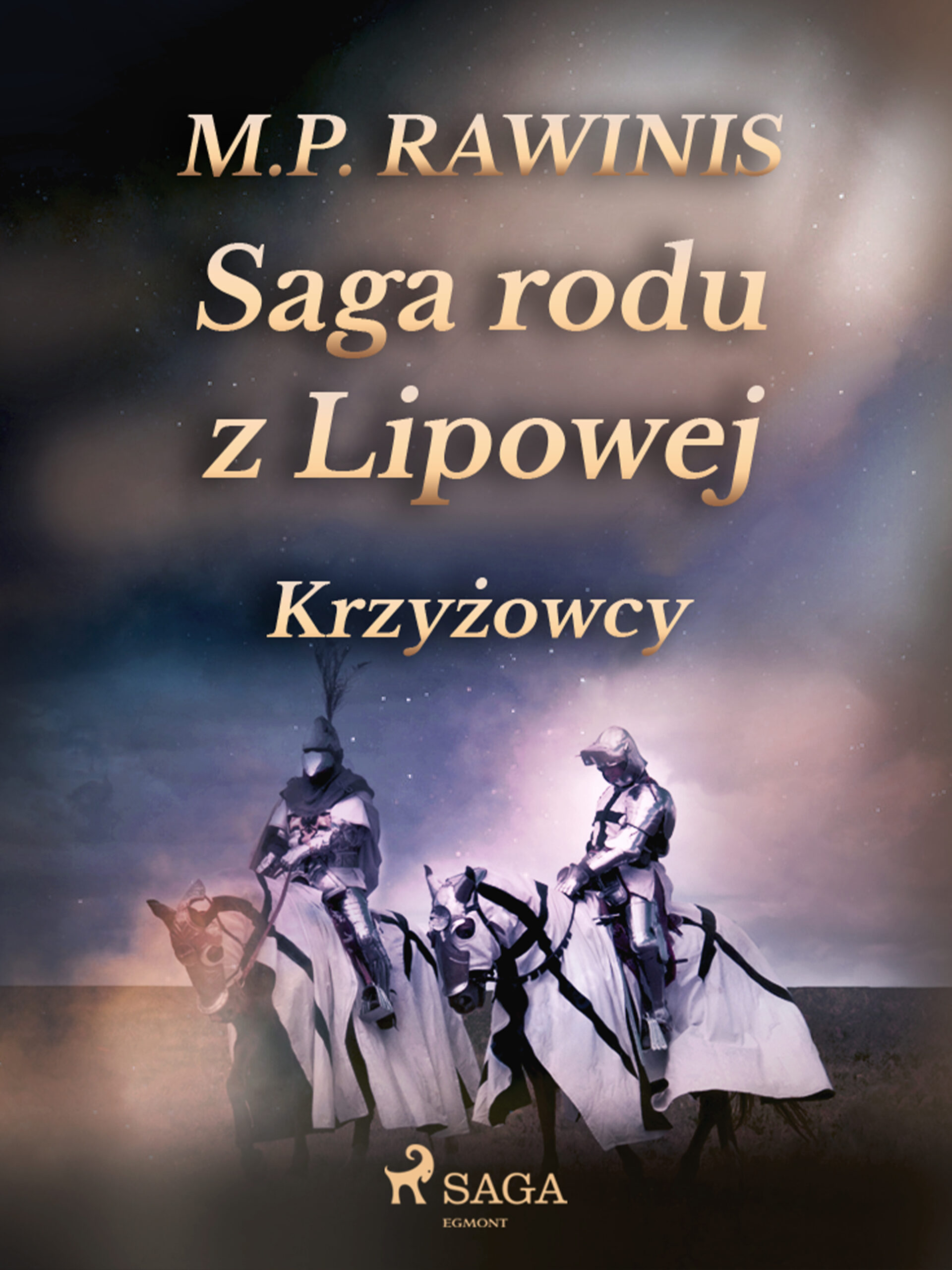Saga rodu z Lipowej. Saga rodu z Lipowej 17: Krzyżowcy — okładka e-booka