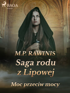 Saga rodu z Lipowej. Saga rodu z Lipowej 21: Moc przeciw mocy — okładka e-booka