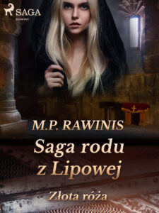Saga rodu z Lipowej. Saga rodu z Lipowej 28: Złota róża — okładka e-booka