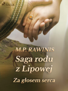 Saga rodu z Lipowej. Saga rodu z Lipowej 7: Za głosem serca — okładka e-booka
