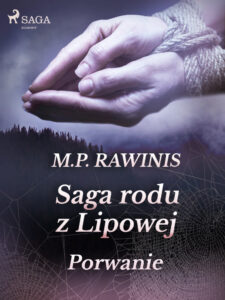 Saga rodu z Lipowej. Saga rodu z Lipowej 9: Porwanie — okładka e-booka