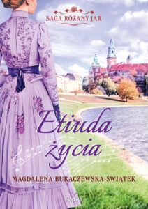 Saga Różany Jar (#3). Etiuda życia. Saga Różany Jar, tom 3 — okładka e-booka