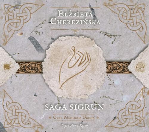 Tytuł: Saga Sigrun
Autor: Elżbieta Cherezińska
Wydawnictwo: Aleksandria
Formaty: MP3