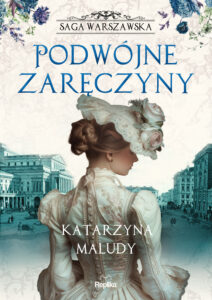 Tytuł: Saga warszawska (#2). Podwójne zaręczyny. Saga warszawska, tom 2
Autor: Katarzyna Maludy
Wydawnictwo: Replika
Formaty: EPUB, MOBI