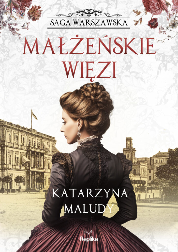 Saga warszawska (#4). Małżeńskie więzi. Saga warszawska, tom 4 — okładka