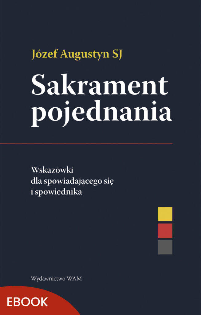 Tytuł: Sakrament pojednania Wskazówki dla spowiadającego się i spowiednika. Wskazówki dla spowiadającego się i spowiednika
Autor: Józef Augustyn SJ
Wydawnictwo: WAM
Formaty: EPUB, MOBI