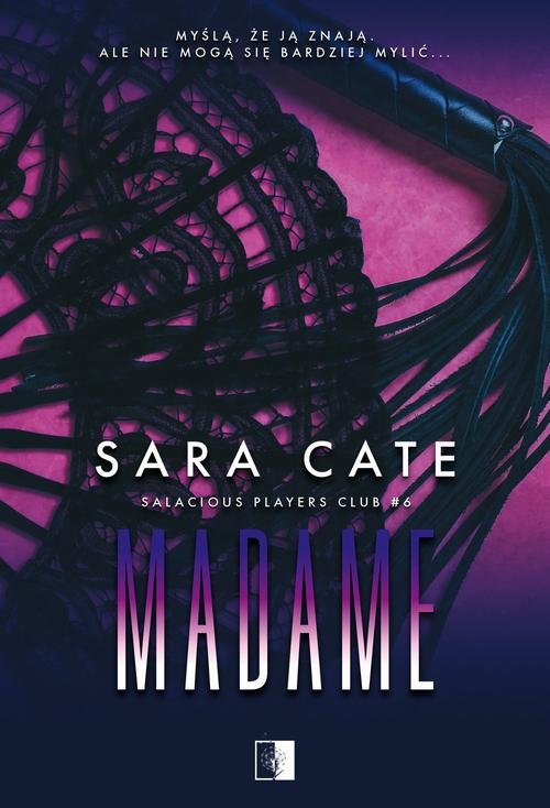 Tytuł: Salacious Players Club T.6 Madame
Autor: Sara Cate
Wydawnictwo: NieZwykłe Zagraniczne
Formaty: MOBI, EPUB