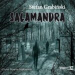 Tytuł: Salamandra
Autor: Stefan Grabinski
Wydawnictwo: Storybox
Formaty: MP3