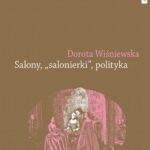 Salony, "salonierki", polityka. Studium porównawcze Paryża i Warszawy w drugiej połowie XVIII wieku — okładka e-booka
