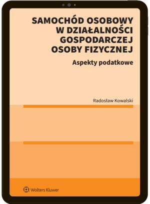 Tytuł: Samochód osobowy w działalności gospodarczej osoby fizycznej. Aspekty podatkowe
Autor: Radosław Kowalski
Wydawnictwo: Wolters Kluwer
Formaty: PDF