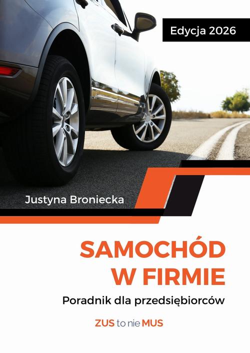 Tytuł: Samochód w firmie
Autor: Justyna Broniecka
Wydawnictwo: Twój biznes od podstaw
Formaty: PDF