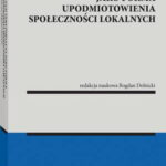 Tytuł: Samorząd terytorialny jako forma upodmiotowienia społeczności lokalnych
Autor: Bogdan Dolnicki
Wydawnictwo: Wolters Kluwer
Formaty: PDF